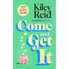 Come and Get It - Kiley Reid, Bloomsbury Publishing
