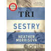 Tři sestry - Heather Morris