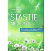 Šťastie nie je mýtus