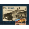 Blansko včera a dnes - Milan Šustr, Pavel Svoboda, Martina Hejčová