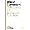 Náboženství jako teologický fenomén - Červenková Denisa