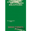 Bibliophobia: A Memoir - Sarah Chihaya
