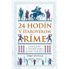 E-kniha: 24 hodín v starovekom Ríme