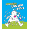 Ako funguje ľudské telo - Maruszaková Marta