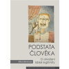 Podstata člověka - Rémi Brague