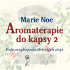 Aromaterapie do kapsy 2 Malá encyklopedie éterických olejů - Marie Noe