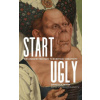 Start Ugly (Brožovaná)