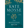 The Mistletoe Bride and Other Haunting Tales - Kate Mosse