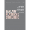 Základy plastické chirurgie - Jan Měšťák, Ondřej Měšťák, Martin - Molitor