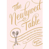 The Newlywed Table: A Cookbook to Start Your Life Together (Zizka Maria)