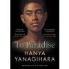 To Paradise - Hanya Yanagihara, Picador