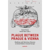 Plague between Prague and Vienna - Karel Černý, Sonia Horn