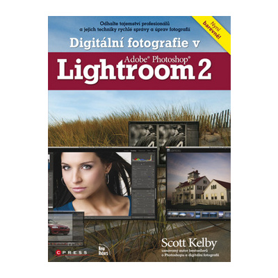 Digitální fotografie v Adobe Photoshop Lightroom 2 (1. akosť) (Scott Kelby)