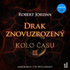 Drak Znovuzrozený - Robert Jordan (mp3 audiokniha)