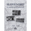 Slovensko na starých pohľadniciach 1918 – 1939