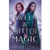 Sweet & Bitter Magic - Adrienne Tooley