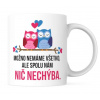 Keramický hrnček - Možno nemáme všetko žena... - Hrnček Classic 330ml