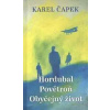 Hordubal Hordubal, Povětroň, Obyčejný život - K.Čapak