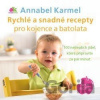 Rychlé a snadné recepty pro kojence a batolata - Annabel Karmel