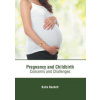 Pregnancy and Childbirth: Concerns and Challenges - Katie Beckett