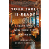 Your Table Is Ready: Tales of a New York City Maître D'