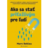 Ako sa stať príťažlivým pre ľudí - Marc Reklau