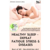 Healthy Sleep - Defeat Fatigue Stress & Diseases