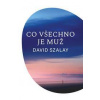 Co všechno je muž - Szalay David