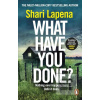 What Have You Done (Shari Lapena)