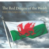 Compact Wales: Red Dragon of the Welsh, The - The History of the National Flag