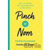 Pinch of Nom Food Planner : Includes 26 New Recipes - Kate Allinson, Kay Featherstone, Laura Davis