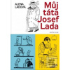 Můj táta Josef Lada (Alena Ladová)