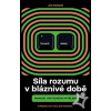 Síla rozumu / Manuál kritického myšlení - Ján Markoš