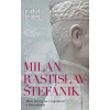 Milan Rastislav Štefánik - Michal Kšiňan