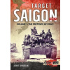 Target Saigon 1973-75 Volume 1