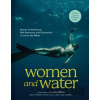 Women and Water - Gale Straub, Noel Russell, Hailey Hirst