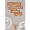 Český jazyk a komunikace pro střední školy 2.díl