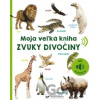 Moja veľká kniha - Zvuky divočiny - Svojtka&Co.
