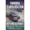 Settling Accounts:Drive to East - TURTLEDOVE HARRY
