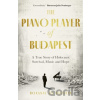 The Piano Player of Budapest - Roxanne de Bastion