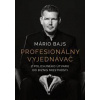 Profesionálny vyjednávač - Mário Bajs