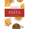 Eataly: All About Pasta - Rizzoli Universe
