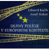 Dejiny polície v európskom kontexte - Eduard Kačík, Jozef Makar