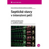 Septické stavy v intenzivní péči (2., rozšířené vydání) - Dana Streitová; Renáta Zoubková