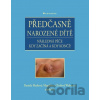 Předčasně narozené dítě - Daniela Marková, Magdalena Chvílová Weberová