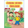 Čoskoro budem školákom (Brožovaná)