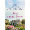 Domov s vôňou kvetov - Debbie Macomber - online doručenie