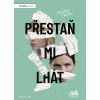 Přestaň mi lhát