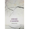 Krehké z kameňa - Daniš Miroslav