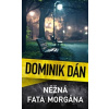 Něžná fata morgána - Dán Dominik